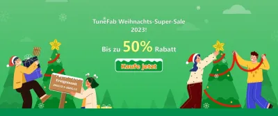 TuneFab-Weihnachtsangebote 2023 - Bis zu 50% Rabatt