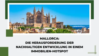 Mallorca: Die Herausforderung der nachhaltigen Entwicklung in einem Immobilien-Hotspot