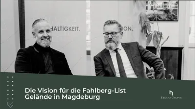 Aufbruch in die Zukunft: Die Vision für die Fahlberg-List Gelände in Magdeburg