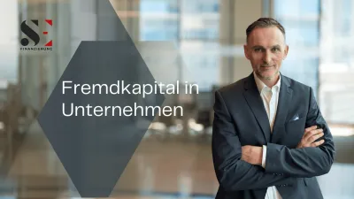 Fremdkapital in Unternehmen: Ein Hebel für Wachstum und Flexibilität, von Stefan Elstermann, Finanzierungsexperte