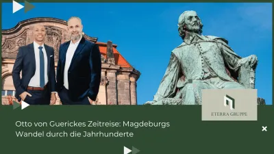 Otto von Guerickes Zeitreise: Magdeburgs Wandel durch die Jahrhunderte