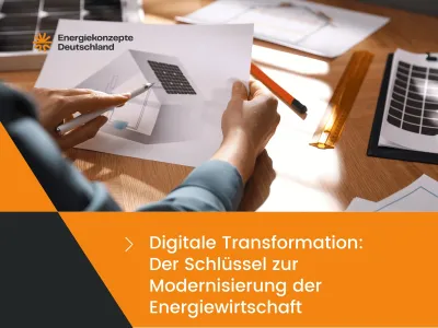 Digitale Transformation: Der Schlüssel zur Modernisierung der Energiewirtschaft