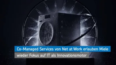 Miele erhält mit Co-Managed Services von Net at Work wieder Freiraum für IT-Innovationen