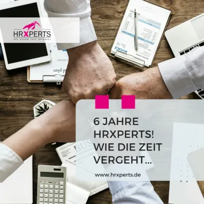 hrXperts feiert sechsten Geburtstag. Eine Erfolgsgeschichte in der Personalberatung