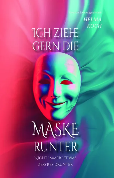 Buchtipp: Ich ziehe gern die Maske runter, Helma Koch