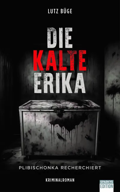 Krimi "Die kalte Erika - Plibischonka recherchiert"