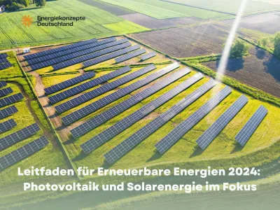 Leitfaden für erneuerbare Energien 2024: Photovoltaik und Solarenergie im Fokus