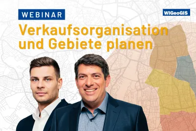 Gratis-Webinar: Planung von Vertriebsorganisation & Gebieten mit Geo-Tools / Jetzt anmelden!