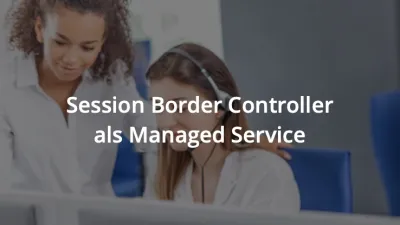 Net at Work bietet Session Border Controller als Managed Service