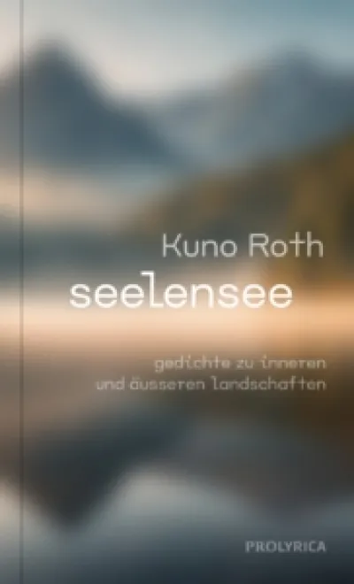 seelensee - Gedichte zu inneren & äusseren Landschaften