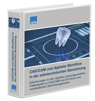 NEU: CAD / CAM und digitaler Workflow in der zahntechnischen Abrechnung