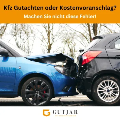 Kfz-Gutachten oder Kostenvoranschlag? 90 % der Autofahrer machen diesen Fehler