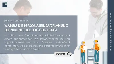 Dynamik und Effizienz: Warum Personaleinsatzplanung die Zukunft der Logistik prägt