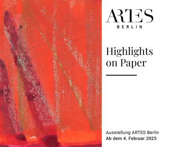 ARTES Berlin - Ausstellung: "Highlights on Paper" - ab dem 04. Februar 2025