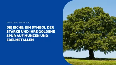 Die Eiche: Ein Symbol der Stärke und ihre goldene Spur auf Münzen und Edelmetallen