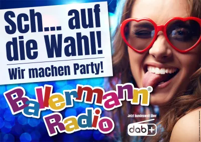 UNERHÖRT!  Ballermann Radio auf Wahlplakaten