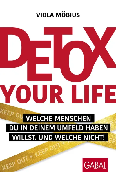 Neues Buch von Viola Möbius: Detox your Life! Welche Menschen du in deinem Umfeld haben willst. Und welche nicht.