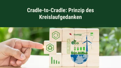 Cradle-to-Cradle: Prinzip des Kreislaufgedanken