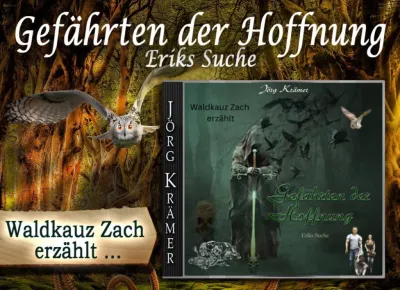 &amp;#8220;Gefährten der Hoffnung &amp;#8211; Eriks Suche&amp;#8221; – Ein faszinierender Fantasyroman von Jörg Krämer