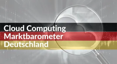 Cloud Computing Marktbarometer Deutschland 2023: Die Ergebnisse liegen vor