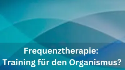 Frequenztherapie: Training für den Organismus?