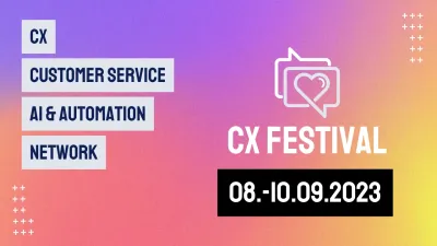 CX Festival 2023: Das ultimative Kundenerlebnis-Event?