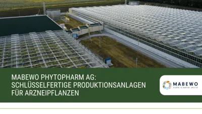 MABEWO PHYTOPHARM AG: Schlüsselfertige Produktionsanlagen für Arzneipflanzen