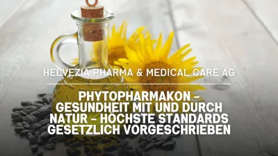 Phytopharmakon - Gesundheit mit und durch Natur - Helvezia Pharma & Medical Care AG: Höchste Standards gesetzlich vorgeschrieben