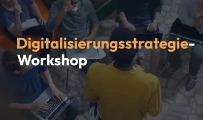 Digitalisierungsstrategie-Workshop: Neues Format