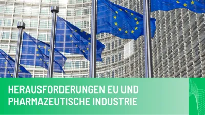 Herausforderungen EU und pharmazeutische Industrie: Pflanzliche Grundstoffe im Fokus