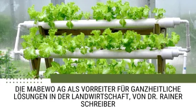 Die MABEWO AG als Vorreiter für ganzheitliche Lösungen in der Landwirtschaft, von Dr. Rainer Schreiber