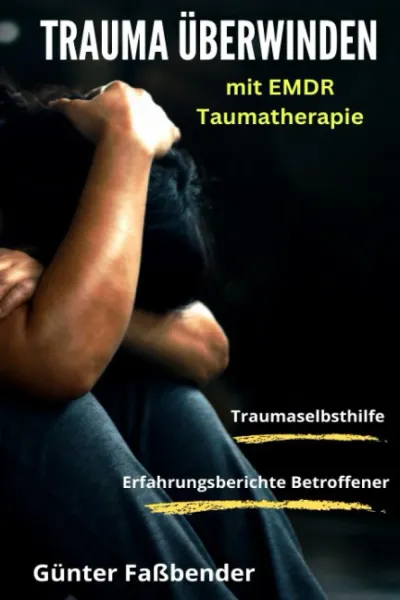 Neuerscheinung: Trauma überwinden mit EMDR-Traumatherapie
